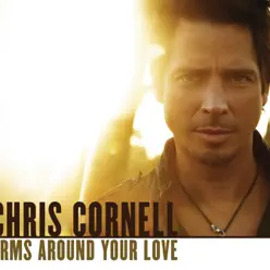 Arms Around Your Love - Single - Chris Cornell
