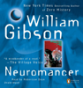 Neuromancer (Unabridged) - William Gibson