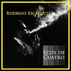 Ecos de Cuatro - Rodrigo Escalante