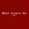 What Lovers Do (Instrumental) artwork
