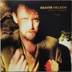 Undisturbed - Beaver Nelson