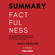 In A Nutshell Publishing - Summary: Factfulness: Ten Reasons We're Wrong About the World and Why Things Are Better Than You Think by Hans Rosling (Unabridged)