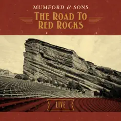 The Road To Red Rocks (Live From Red Rocks, Colorado) - Mumford & Sons