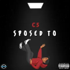 Sposed To - Single by C5 album reviews, ratings, credits