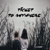 Ticket to Anywhere