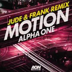 Motion (Jude & Frank Remix) - Single by Alpha One & Jude & Frank album reviews, ratings, credits