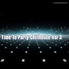 Time to Party Chillhouse, Vol. 3