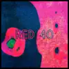 Red 40 song lyrics