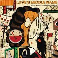 Sarah Borges and the Broken Singles - Love's Middle Name artwork