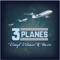 3 Planes (feat. Haze) - Vinyl Villain lyrics