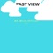 Past View - Mr.smiles Official lyrics