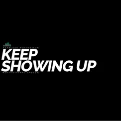 Keep Showing Up (Motivational Speech) - Single by Fearless Motivation album reviews, ratings, credits