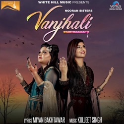 Nooran Sisters - Vanjhali