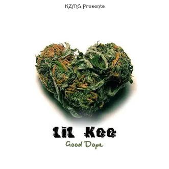 Good Dope - Single by Lil Kee album reviews, ratings, credits