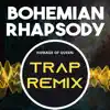 Stream & download Bohemian Rhapsody (Homage of Queen) [Trap Remix] - Single