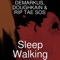 Sleep Walking - Demarkus, Doughkain & RIP TAE SOS lyrics