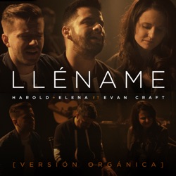 Harold & Elena - Lléname - Versión Orgánica (feat. Evan Craft)