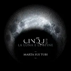 Cinque la luna e le spine (Bonus Edition) - Marta Sui Tubi