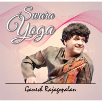 Ganesh Rajagopalan - Swara Yoga artwork