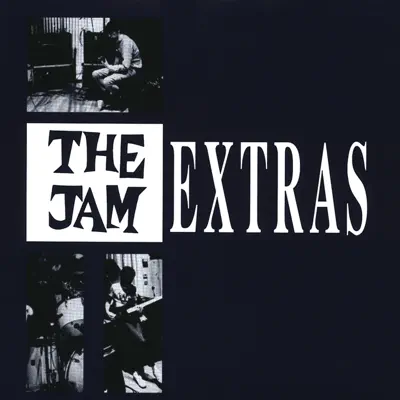 Extras: A Collection of Rarities - The Jam Extras: A Collection of Rarities - The Jam