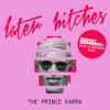 The Prince Karma - Later Bitches