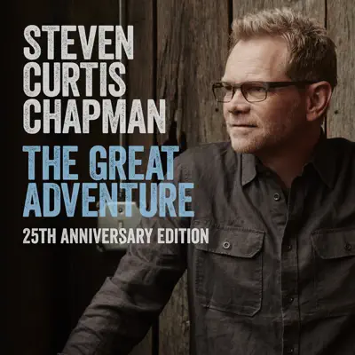 The Great Adventure 25th Anniversary Edition (feat. Bart Millard) - Single - Steven Curtis Chapman