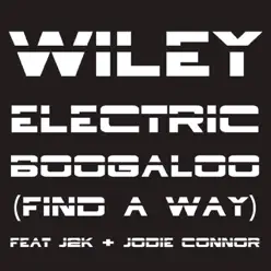 Electric Boogaloo (Find a Way) (Remixes, Pt. 2) - EP [feat. J2K & Jodie Connor] - Wiley