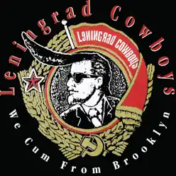 We Cum From Brooklyn - Leningrad Cowboys We Cum From Brooklyn - Leningrad Cowboys