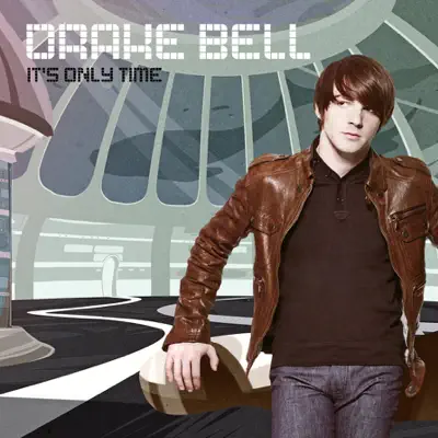 It's Only Time (Digital Version) - Drake Bell