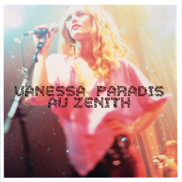 Vanessa Paradis au Zénith (Live 2001) - Vanessa Paradis