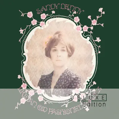 Like an Old Fashioned Waltz (Deluxe Edition) - Sandy Denny