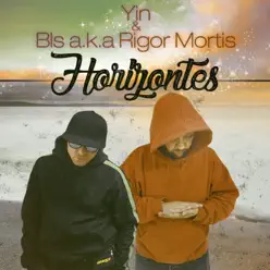 Horizontes - Single - Bls aka Rigor Mortis Horizontes - Single - Bls aka Rigor Mortis