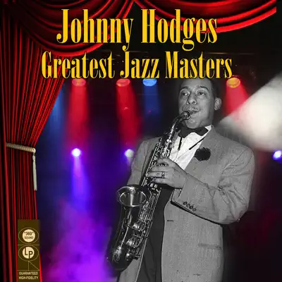 Greatest Jazz Masters - Johnny Hodges Greatest Jazz Masters - Johnny Hodges