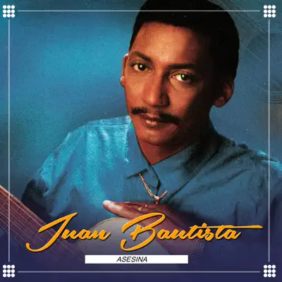 Asesina - Juan Bautista