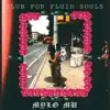 Club for Fluid Souls album lyrics, reviews, download