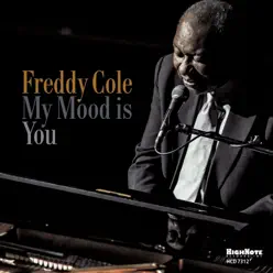 My Mood Is You - Freddy Cole My Mood Is You - Freddy Cole