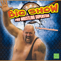 Angie Peterson Kaelberer - The Big Show: Pro Wrestling Superstar artwork