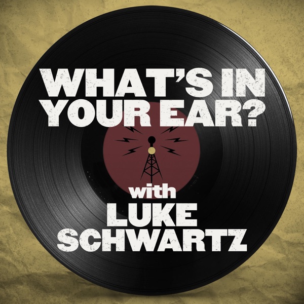 List item "What's In Your Ear?" with Luke Schwartz image