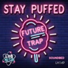 Stay Puffed: Future Trap