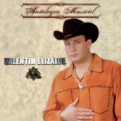 Antología Musical - Valentín Elizalde