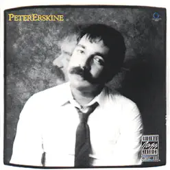 Peter Erskine (Reissue) - Peter Erskine Peter Erskine (Reissue) - Peter Erskine