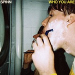 SPINN - Who You Are