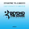 Stream & download Last Chance to Breathe (Etasonic vs. Laucco) - Single