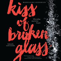 Madeleine Kuderick - Kiss of Broken Glass artwork