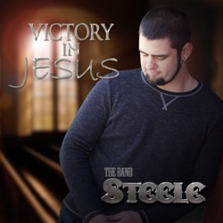 The Band Steele - Victory in Jesus