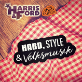 Hard, Style & Volksmusik (feat. Addnfahrer) - Harris & Ford