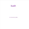 Kush - Single