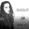 Shout - Malia J lyrics
