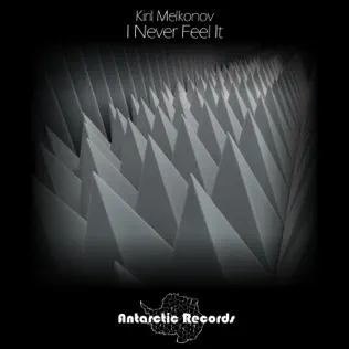 Album herunterladen Kiril Melkonov - I Never Feel It