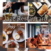 Jazz Restaurant - Jazz Mix: Dinner Party, Romantic Evening, Candle Light Dinner, Cocktail Party, Relaxing Background for Entertaining artwork